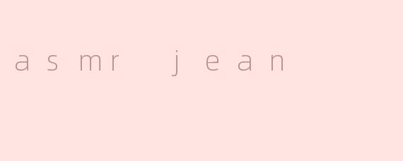 asmr jean